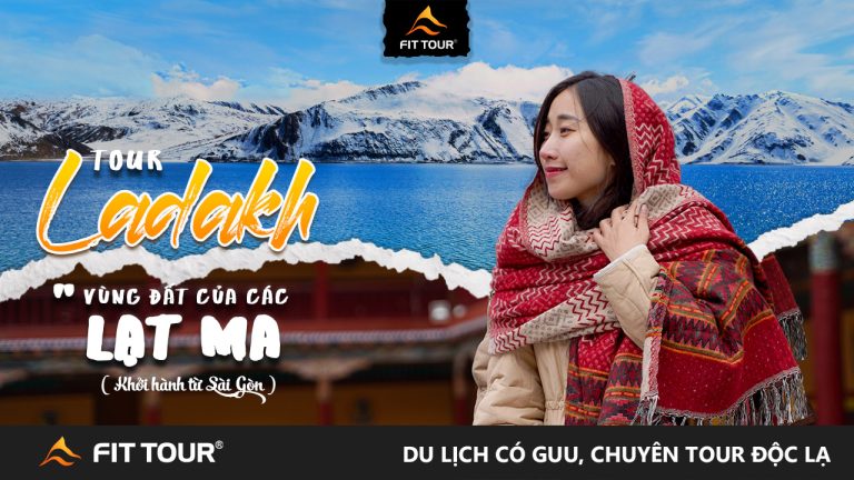 Tour Ladakh 10 ngày 9 đêm Fit Tour