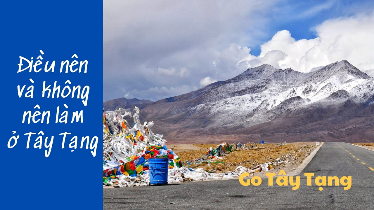 Những điều nên và không nên làm khi du lịch Tây Tạng