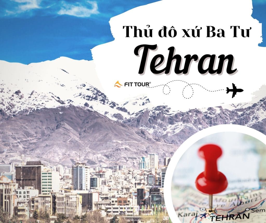 Thủ đô xứ Ba Tư - Tehran