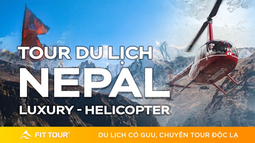 Tour du lịch Nepal Luxury cao cấp