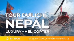 Tour du lịch Nepal Luxury cao cấp
