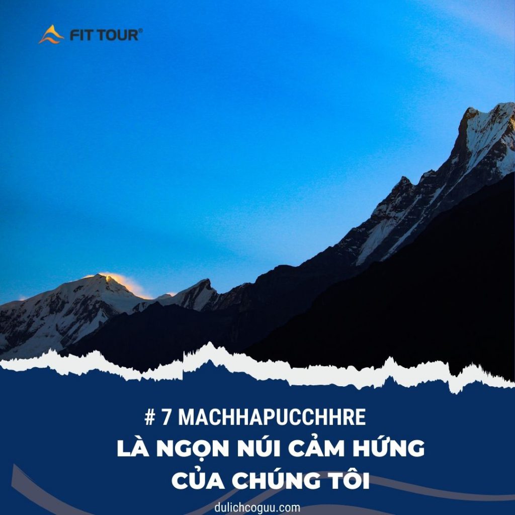 Machhapucchhre là ngọn núi truyền cảm hứng trong chuyến đi
