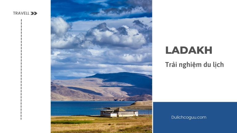 Trải nghiệm du lịch Ladakh