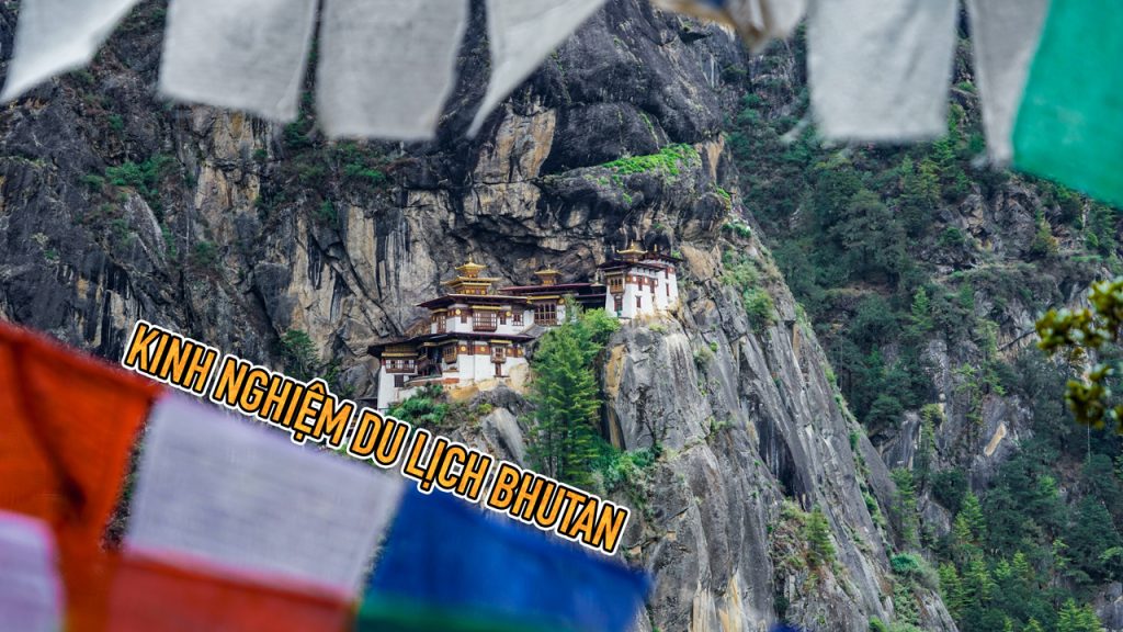 Kinh nghiệm du lịch Bhutan – Khám phá vùng đất Rồng Sấm
