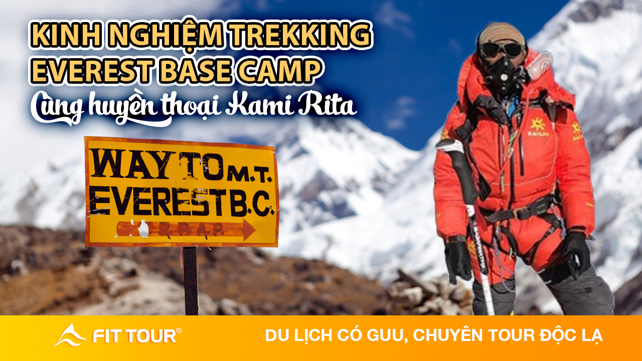 Kinh nghiệm Trekking trại căn cứ Everest Base Camp từ Kami Rita