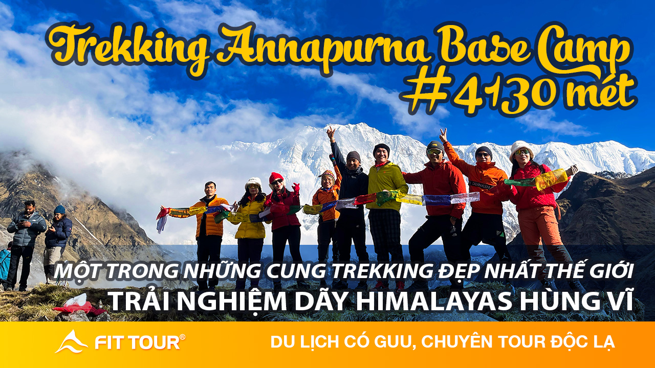 Tour Trekking Annapurna Base Camp 4130m Nepal từ Việt Nam