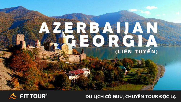 Tour du lịch Azerbaijan và Georgia