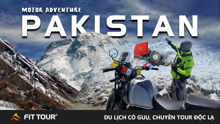 Motor Trip Pakistan cùng Fit Tour