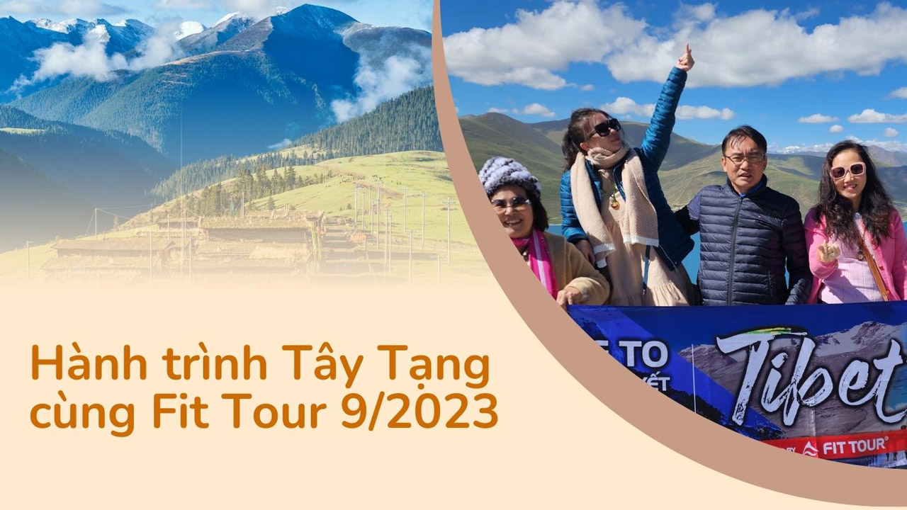 Đoàn du khách Tây Tạng tháng 9 năm 2023 cùng Fit Tour