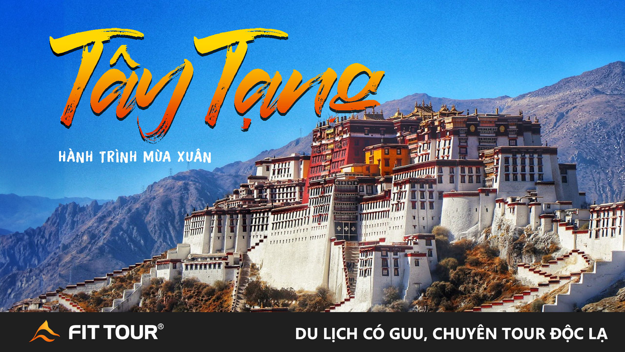 Tour Tây Tạng 10 ngày 9 đêm trọn gói - Hành trình mùa xuân