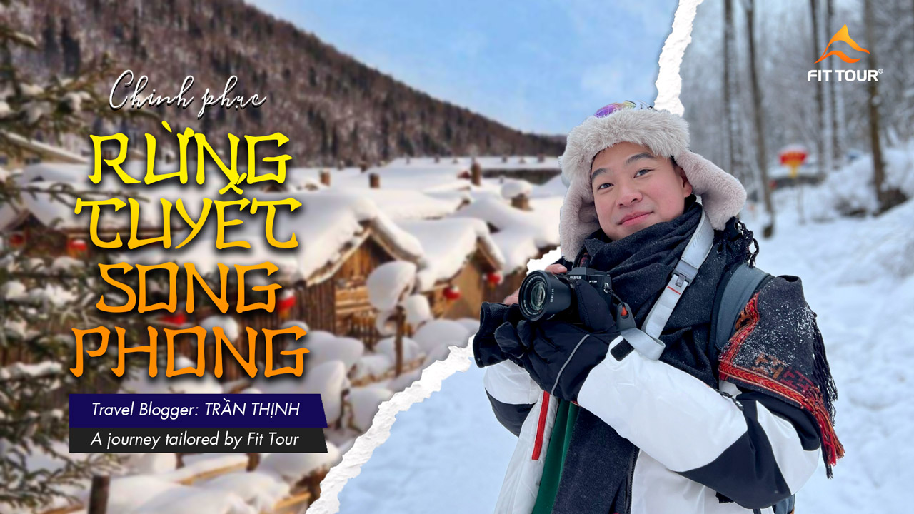 Blogger Trần Thịnh chinh phục rừng tuyết Song Phong ở Cáp Nhĩ Tân