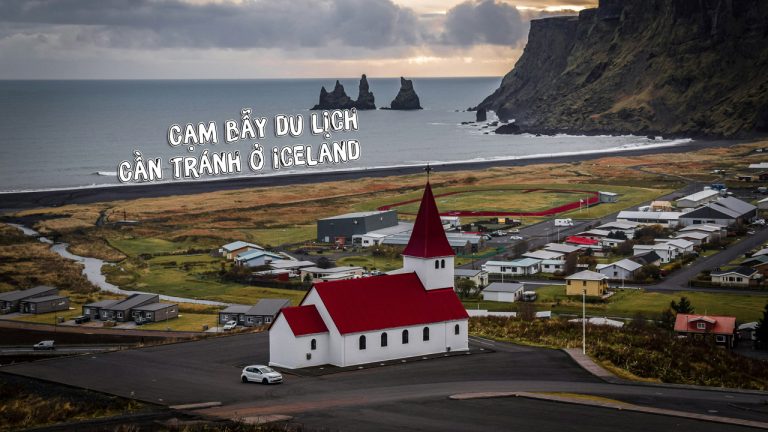 Những cạm bẫy du lịch cần tránh ở Iceland
