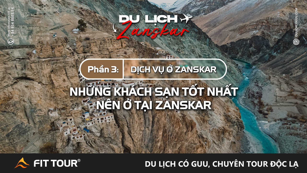 Những khách sạn tốt nhất nên lưu trú ở Zanskar