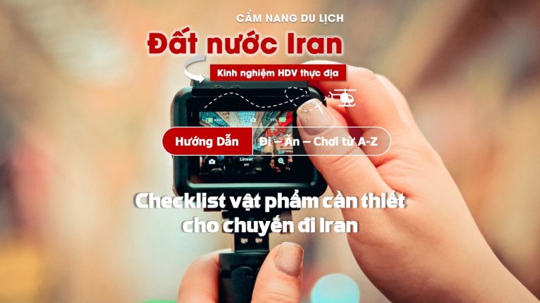 Checklist vật phẩm khi du lịch Iran