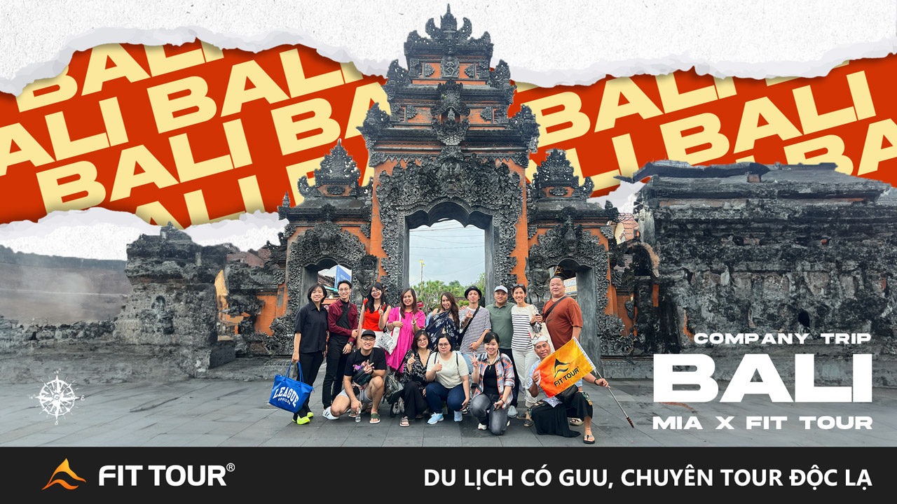 Company Trip Bali - Nhật ký hành trình MIA x Fit Tour