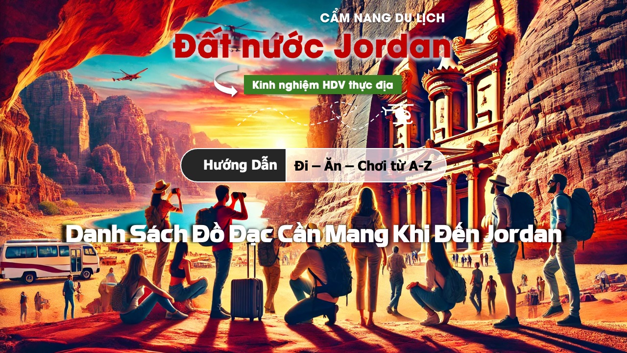 Danh Sách Checklist Đồ Đạc Cần Mang Khi Đến Jordan