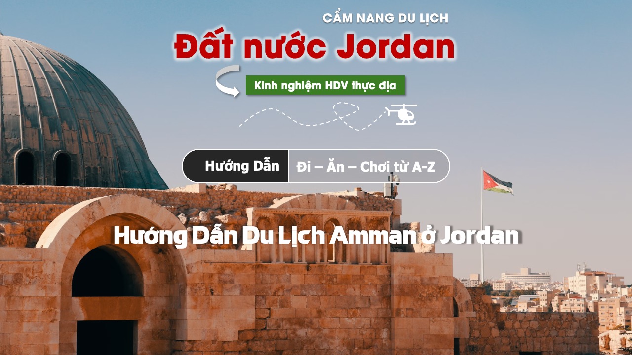 Hướng dẫn du lịch Amman Jordan