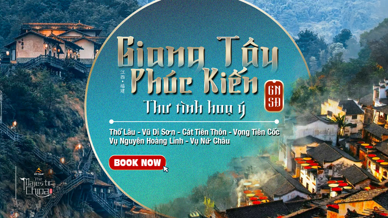 Tour Giang Tây Phúc Kiến 6 ngày 5 đêm