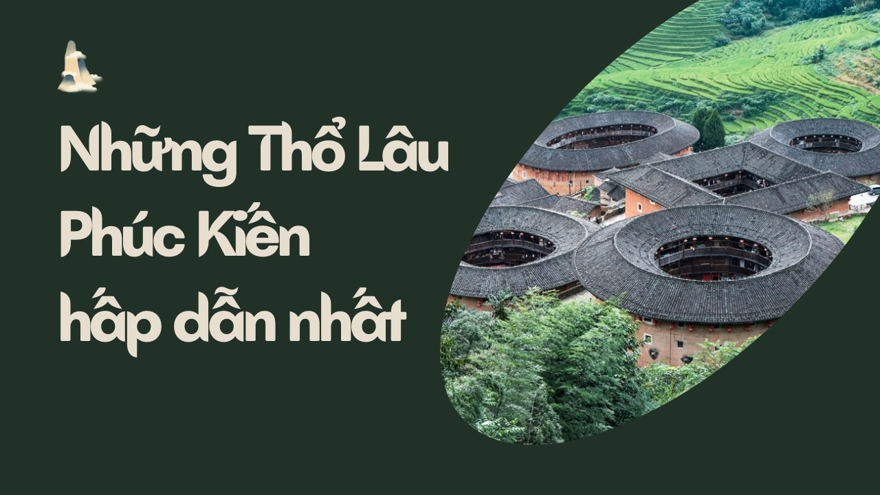 Những Thổ Lâu nổi tiếng nhất ở Phúc Kiến, Trung Quốc