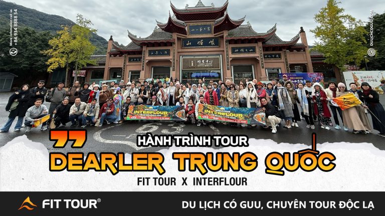 Trải nghiệm Tour Dealer Trung Quốc cùng Fit Tour