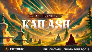 Tour hành hương Kailash 12n11đ núi Tu Di Tây Tạng