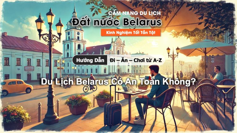 Du lịch Belarus có an toàn không?