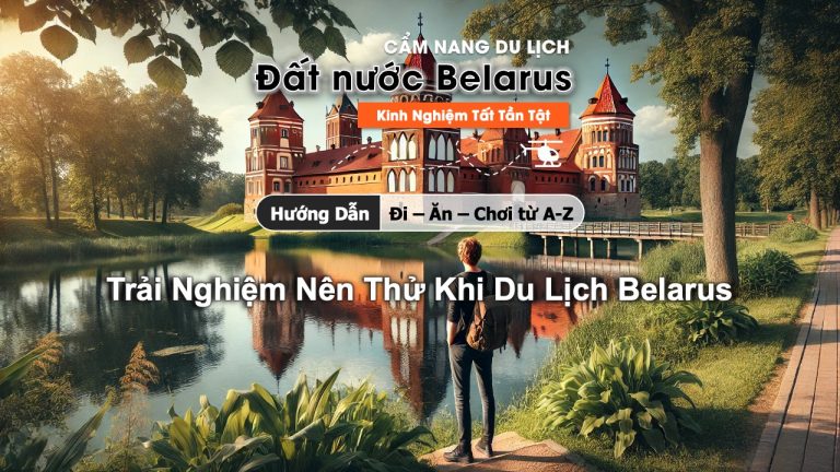 Những trải nghiệm độc đáo tại Belarus