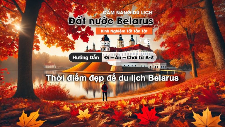 Thời điểm đẹp nhất để du lịch Belarus