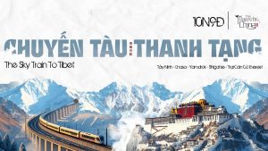 Tour Thanh Tạng đi tàu lửa đến Lhasa