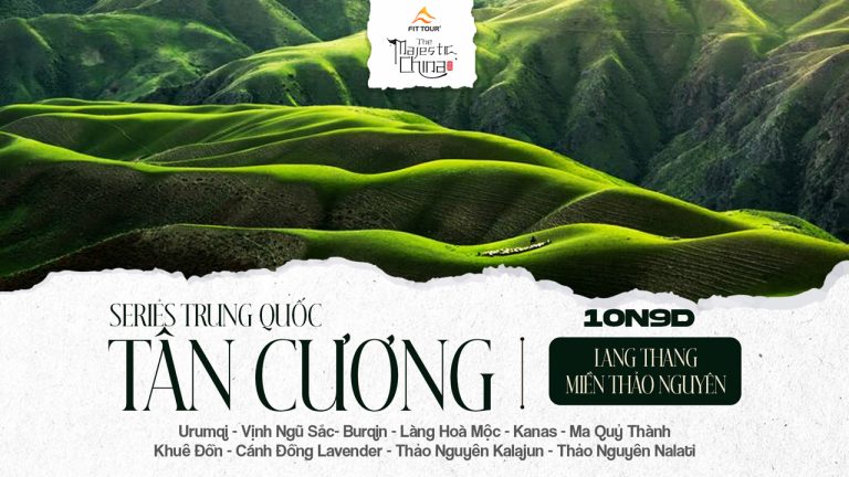 Tour Bắc Cương 10 ngày 9 đêm