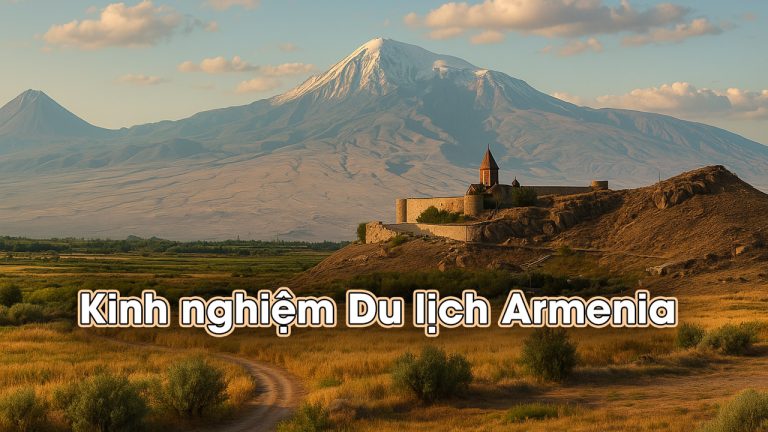 Kinh nghiệm Du lịch Armenia