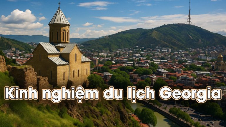 Kinh nghiệm du lịch Georgia