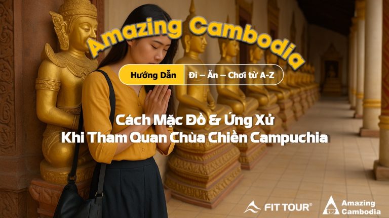 Cách Mặc Đồ & Ứng Xử Khi Tham Quan Chùa Chiền Campuchia