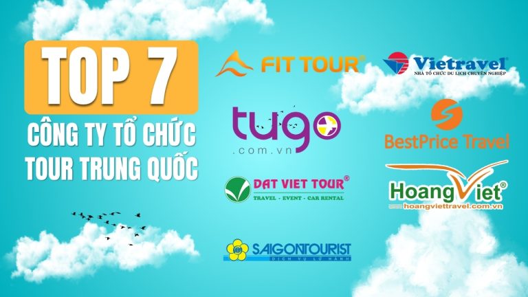Những công ty tổ chức tour Trung Quốc hàng đầu Việt Nam