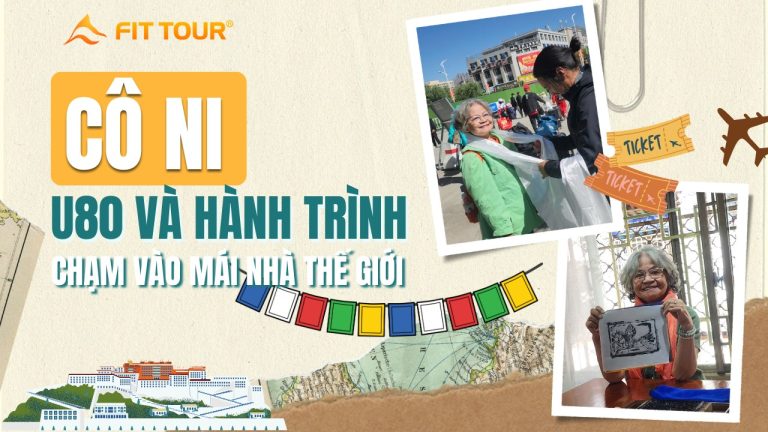 Cô Ni và hành trình cùng FIT Tour đến Tây Tạng, chạm vào mái nhà thế giới