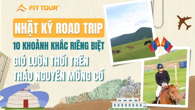 Nhật ký hành trình Road Trip Mông Cổ