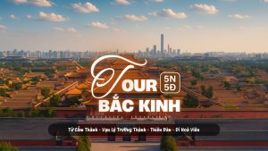 Tour Bắc Kinh 5 ngày 5 đêm