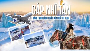 Tour Cáp Nhĩ Tân độc nhất FIT Tour