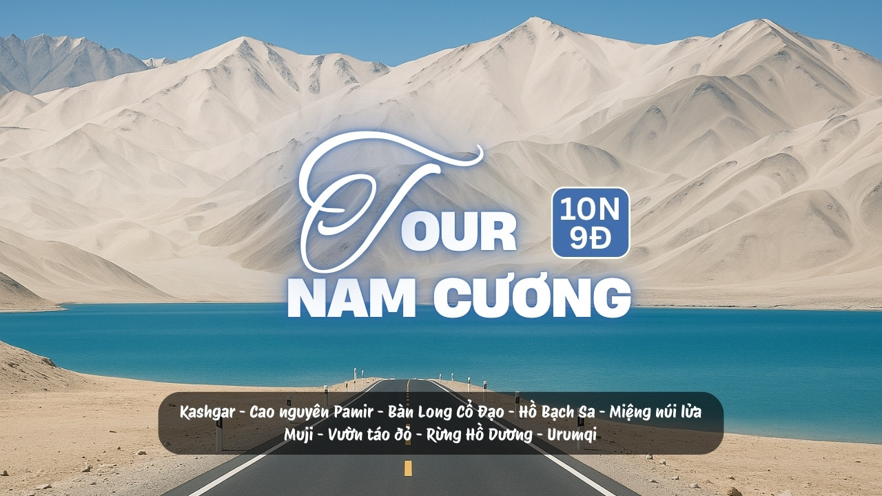 Tour Nam Cương 10 ngày 9 đêm