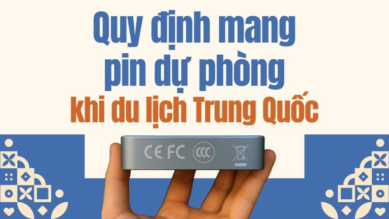 Quy định mang pin dự phòng khi du lịch Trung Quốc