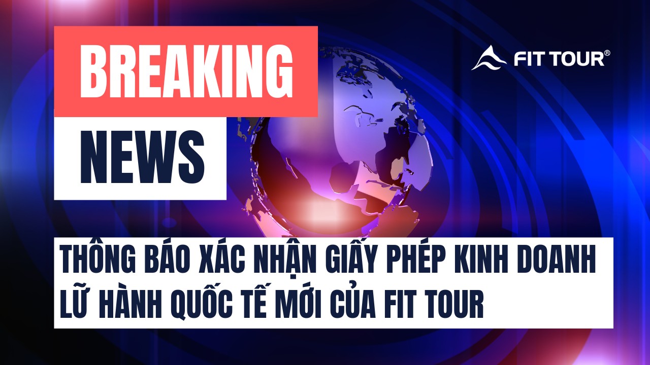Thông báo về giấy phép kinh doanh lữ hành quốc tế FIT Tour