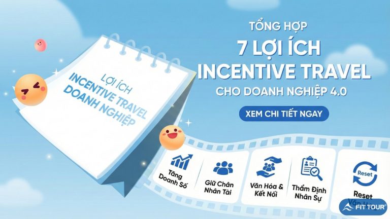 Những lợi ích của Incentive Travel dành cho doanh nghiệp