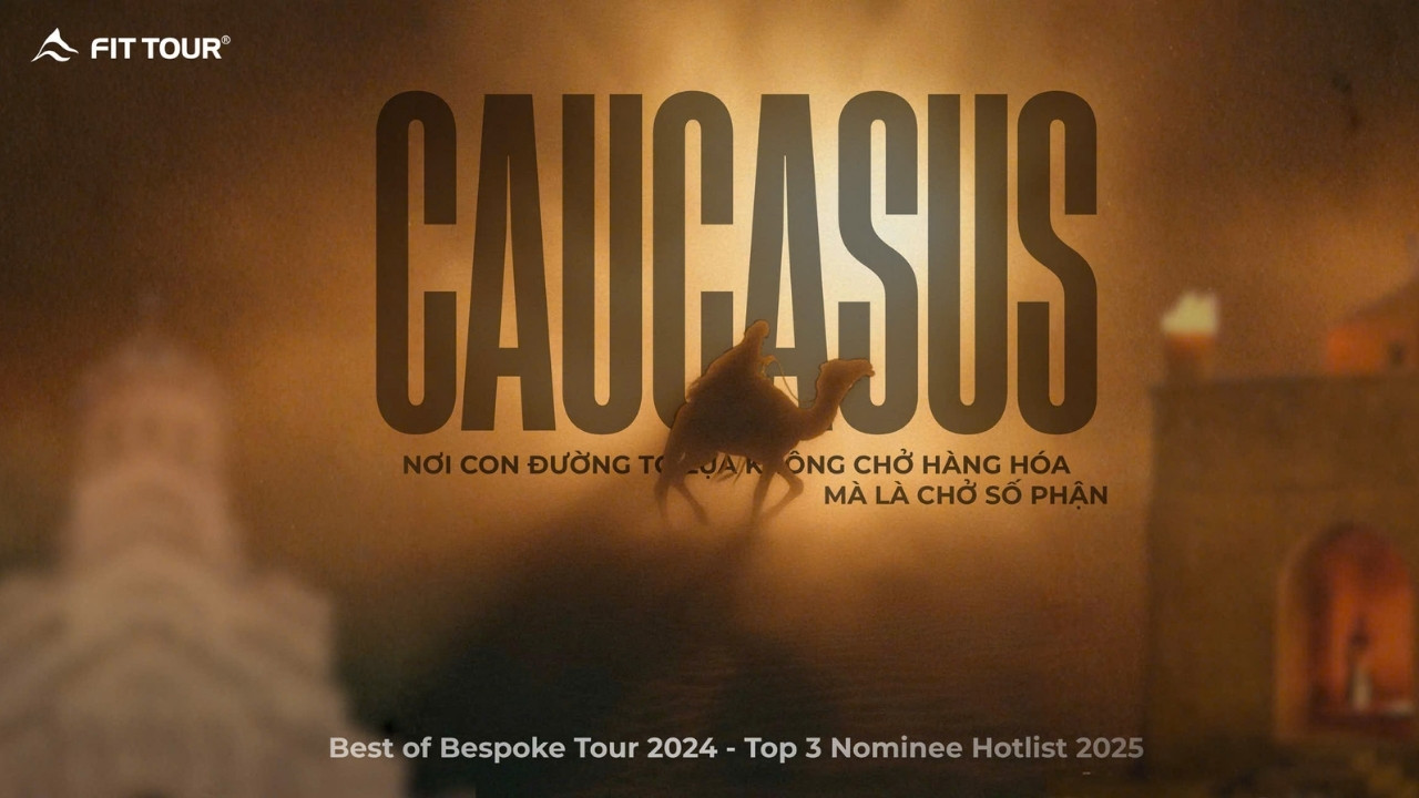 Vùng đất Caucase qua Emagazine FIT