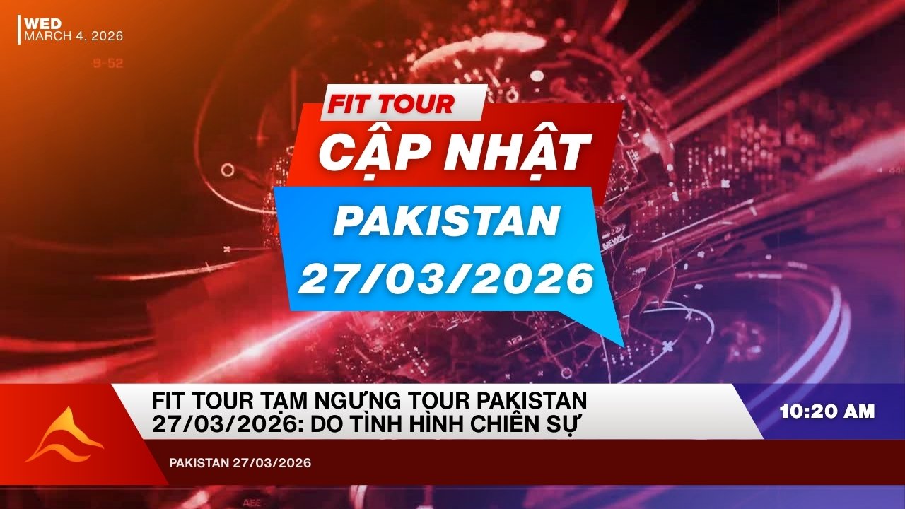 Thông báo tạm ngưng Tour Pakistan tháng 3 năm 2026 từ FIT Tour