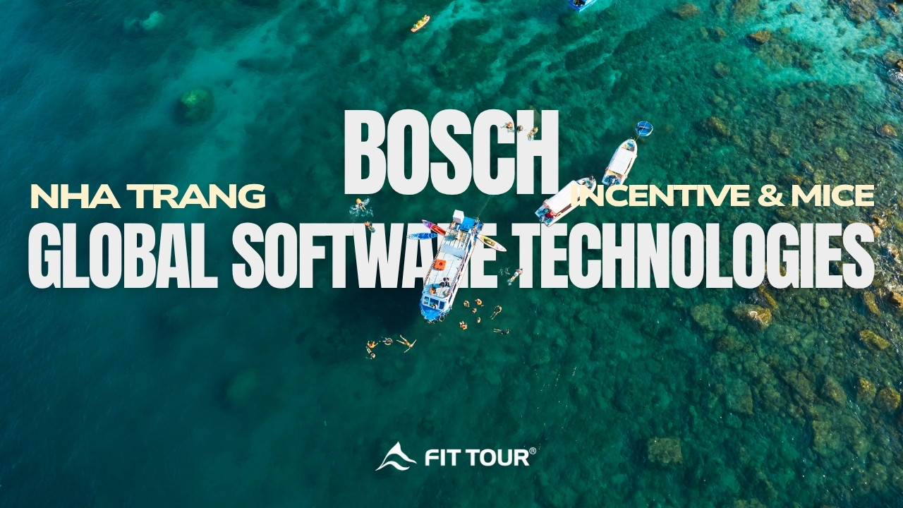 Hành trình Mice Tour cùng Bosch Global Software Technologies ở Nha Trang do FIT Tour tổ chức