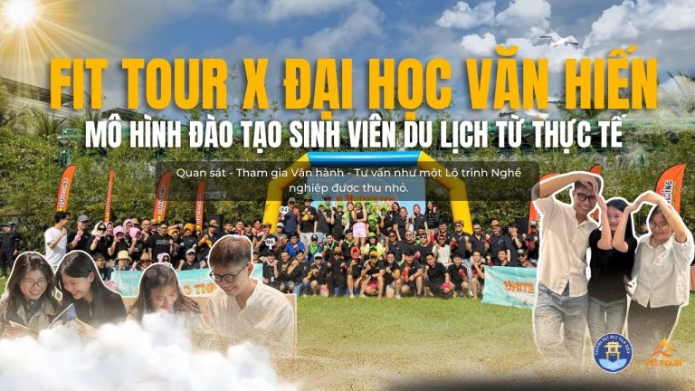 FIT Tour hợp tác Đại học Văn Hiến triển khai chương trình đào tạo sinh viên du lịch từ thực tế