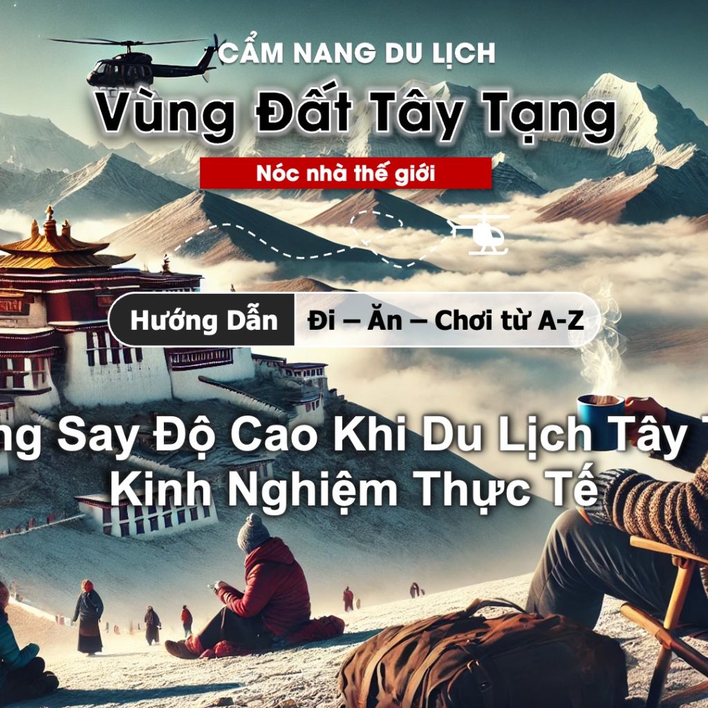 Chống say độ cao khi du lịch từ HDV thực tế