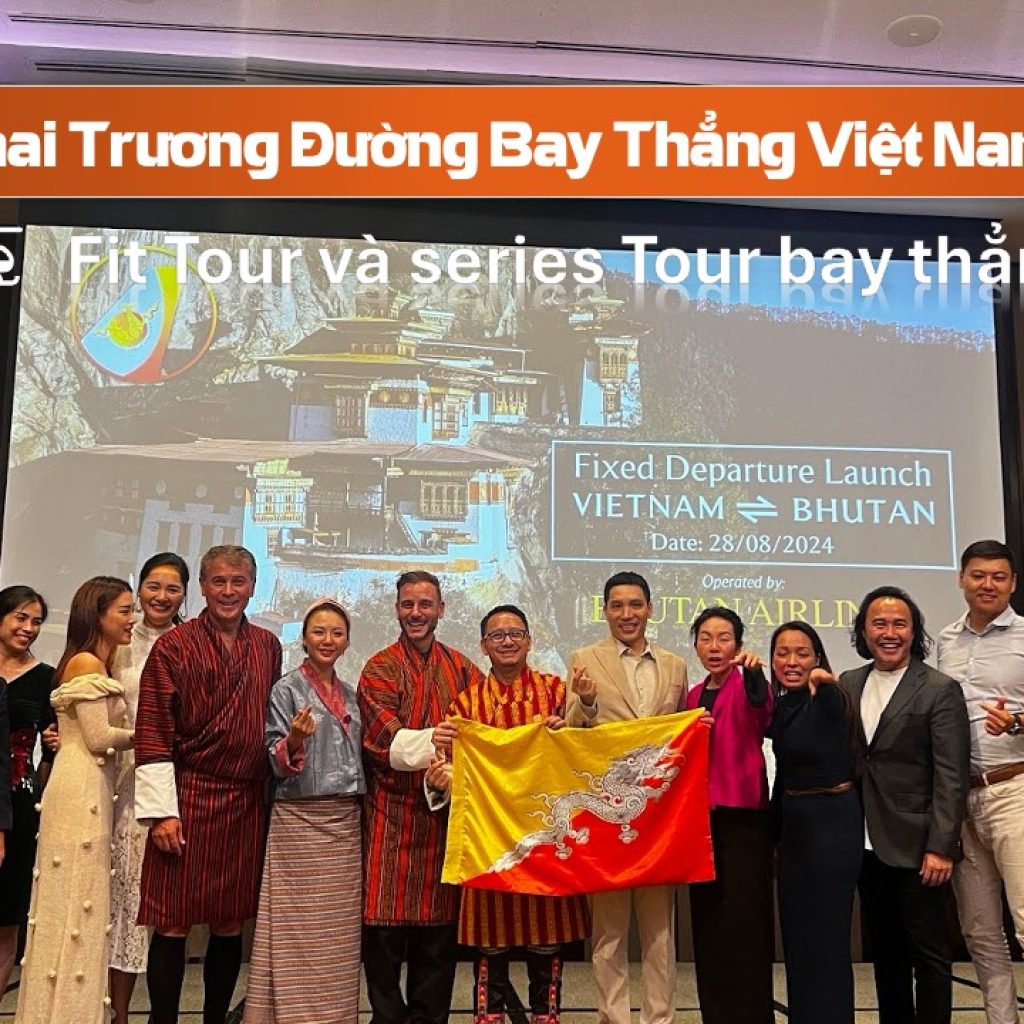 Khai trương đường bay thẳng Việt Nam - Bhutan