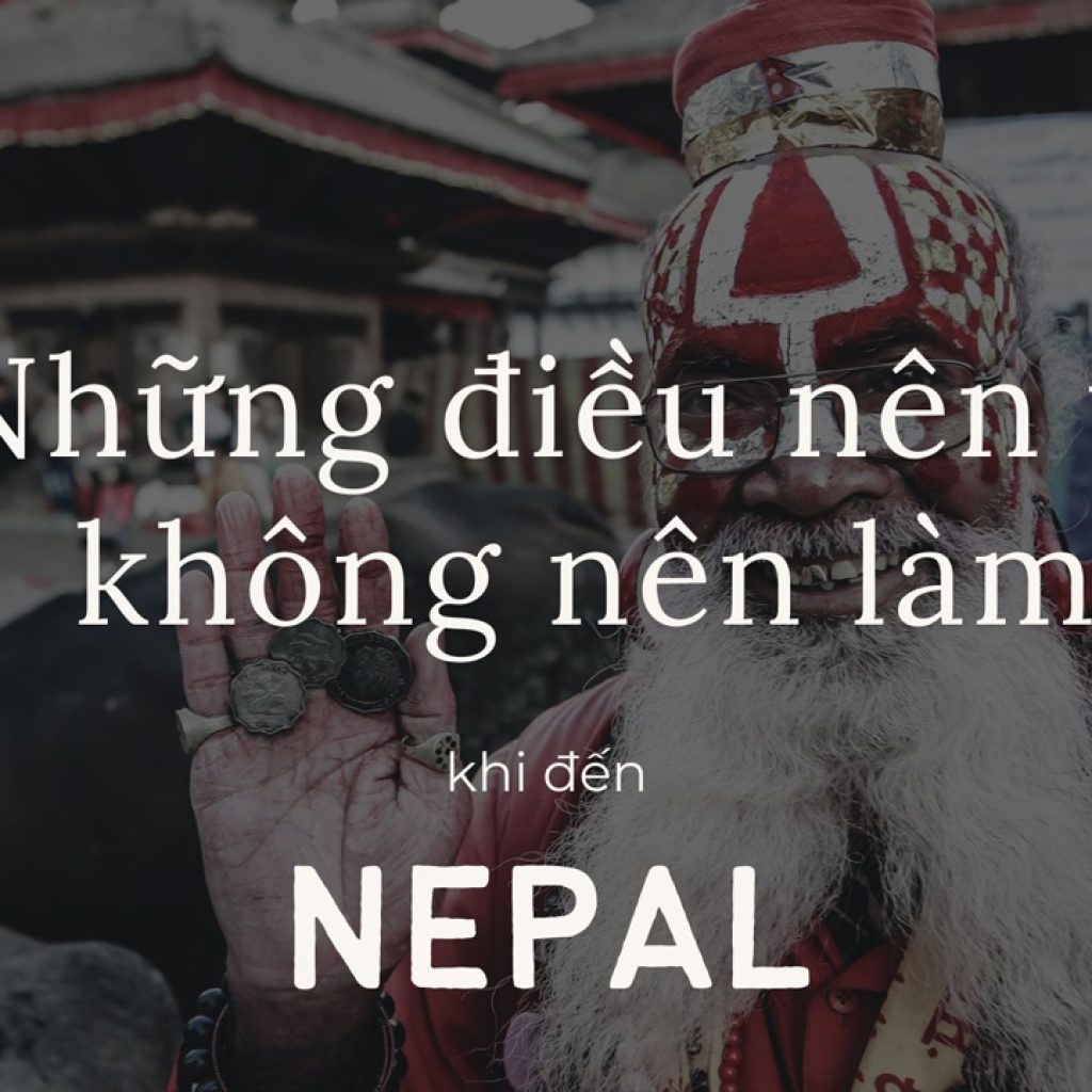 Những điều nên và không nên làm khi du lịch Nepal