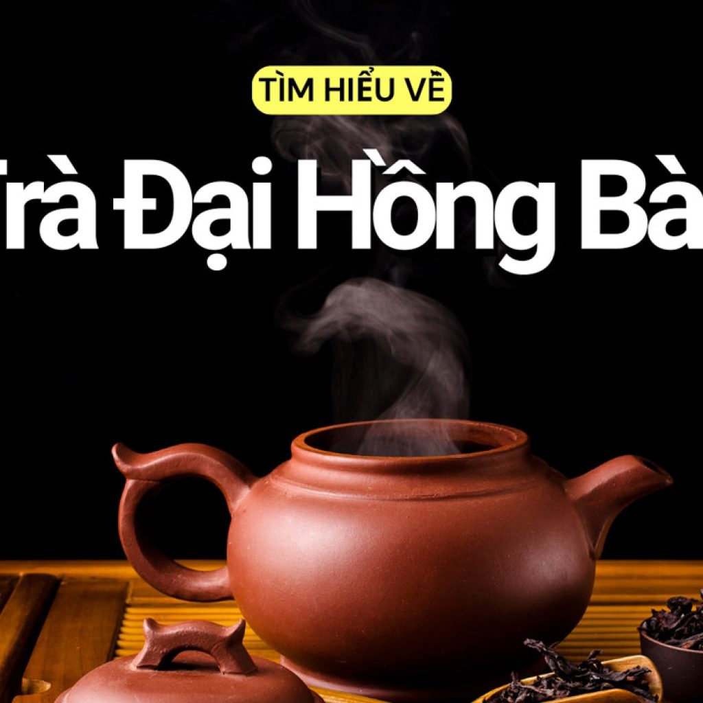 Tìm hiểu về Trà Đại Hồng Bào
